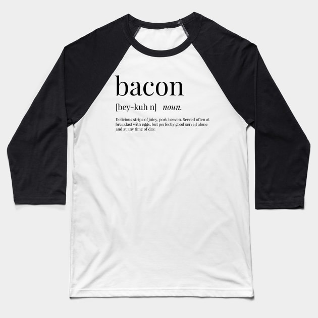 Bacon Definition Baseball T-Shirt by definingprints